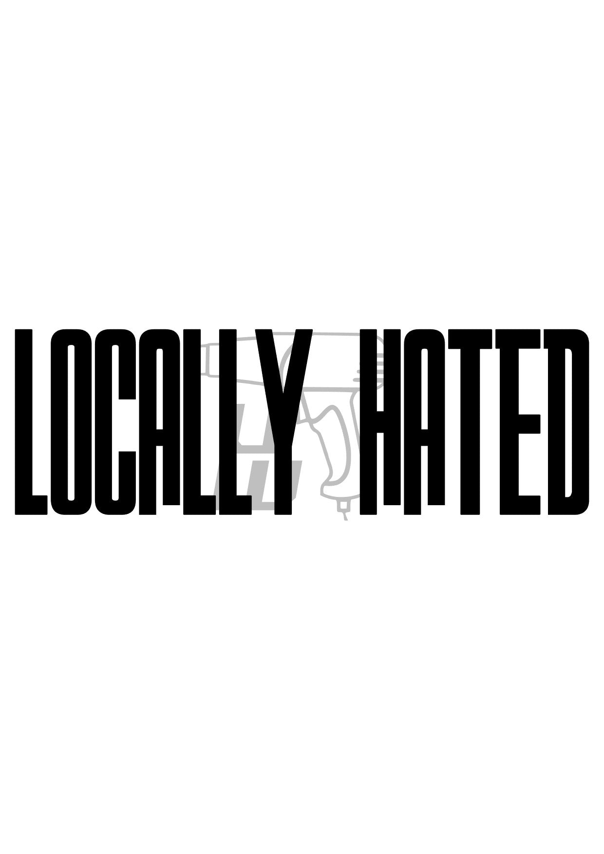 "Locally Hated"-Sticker
